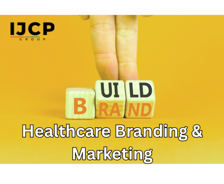 Transforming Healthcare Branding &amp; Marketing – The IJCP Group Story