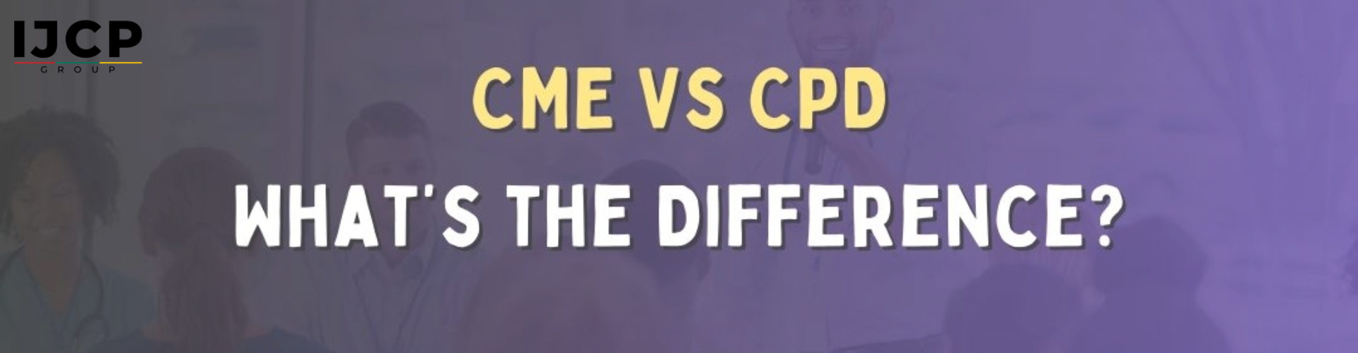 CME vs CPD: Key Differences Every Medical Professional Should Know