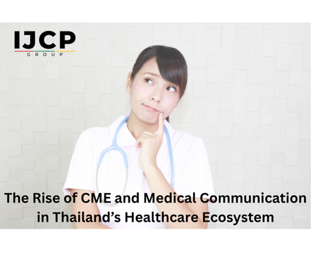 The Rise of CME and Medical Communication in Thailand’s Healthcare Ecosystem